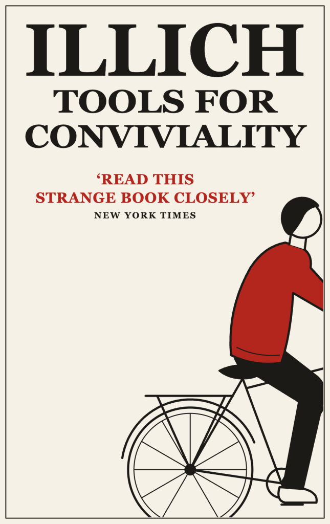 Line drawing of a paperback cover: ILLICH, Tools for Conviviality, with the words “Read this strange book closely,” New York Times, and a cyclist in a red sweater riding out of the frame.
